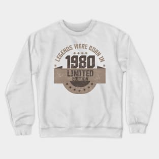 Legends where Born in 1980 Crewneck Sweatshirt